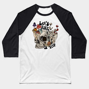 lets take a trip Baseball T-Shirt